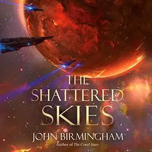 The Shattered Skies: The Cruel Stars Trilogy, Book 2 [Audiobook]