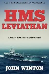 HMS Leviathan: A tense, authentic naval thriller (John Winton Cold War Thrillers)