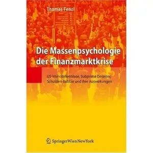 Die Massenpsychologie der Finanzmarktkrise: US-Immobilienblase, Subprime Desaster, Schulden-Bubble (repost)