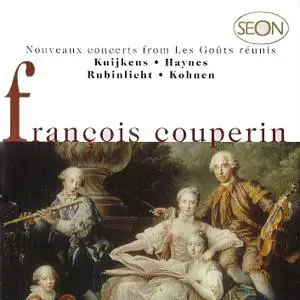 Kuijken, Haynes, Rubinlicht, Kohnen - François Couperin: Nouveaux Concerts from "Les Goûts Réunis" (1998)