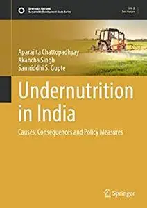 Undernutrition in India: Causes, Consequences and Policy Measures