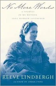 No More Words: A Journal of My Mother, Anne Morrow Lindbergh