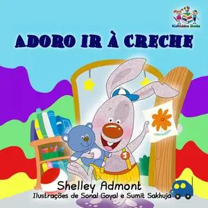 «Adoro ir à Creche» by KidKiddos Books, Shelley Admont