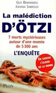 Guy Benhamou, Johana Sabroux, "La malédiction d’Ötzi : 7 morts mystérieuses autour d'une momie de 5300 ans - L'enquête"