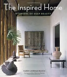 The Inspired Home: Interiors of Deep Beauty (Repost)