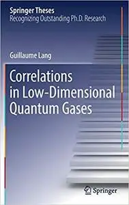 Correlations in Low-Dimensional Quantum Gases (Repost)