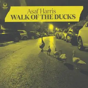 Asaf Harris - Walk of the Ducks (2022)