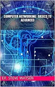 Computer Networking: Basics To Advanced