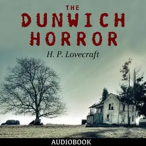 «The Dunwich Horror» by H.P. Lovecraft