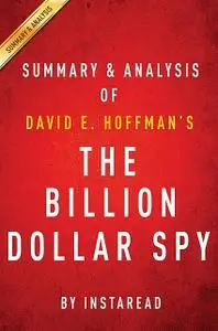 «The Billion Dollar Spy: by David E. Hoffman | Summary & Analysis» by Instaread