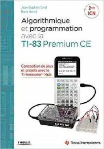 Algorithmique et Programmation avec la Ti-83 Premium Ce [Kindle Edition]