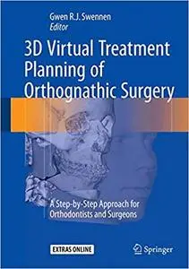 3D Virtual Treatment Planning of Orthognathic Surgery: A Step-by-Step Approach for Orthodontists and Surgeons (Repost)