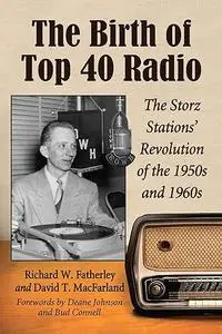 The Birth of Top 40 Radio: The Storz Stations' Revolution of the 1950s and 1960s