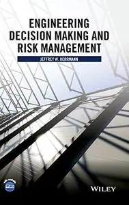 Engineering Decision Making and Risk Management (Repost)
