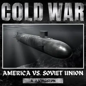 Cold War: America vs. Soviet Union [Audiobook]