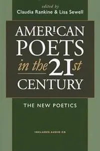 American Poets in the 21st Century: The New Poetics