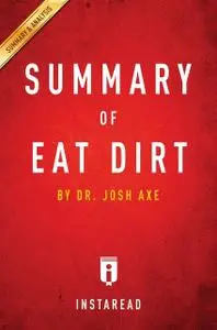 «Summary of Eat Dirt» by Instaread