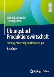 Übungsbuch Produktionswirtschaft, 3. Auflage