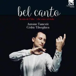 Antoine Tamestit & Cédric Tiberghien - Bel Canto: The Voice of the Viola (2017)