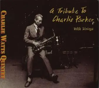 Charlie Watts Quintet - A Tribute to Charlie Parker with Strings (1992) {Psycho--Continuum 74321120412}