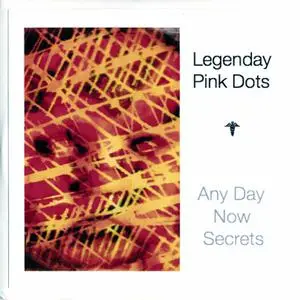 The Legendary Pink Dots: Discography Part 7 (1995-2011)