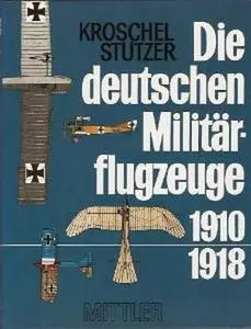 Die deutschen Militarflugzeuge 1910-1918 (Repost)