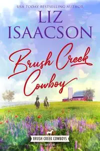 «Brush Creek Cowboy» by Liz Isaacson
