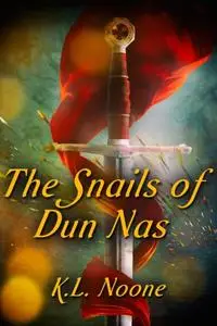 «Snails of Dun Nas» by K.L. Noone