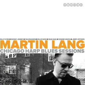Martin Lang - Chicago Harp Blues Sesssions (2015)