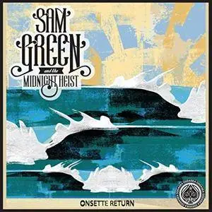 Sam Green And The Midnight Heist - Onsette Return (2018)