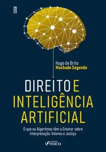 «Direito e Inteligência Artificial» by Hugo de Brito Machado Segundo