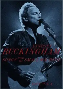 Lindsey Buckingham - Songs From The Small Machine: Live In L.A. (2011)