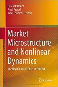 Market Microstructure and Nonlinear Dynamics: Keeping Financial Crisis in Context