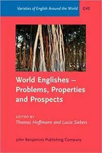 World Englishes -  Problems, Properties and Prospects (Repost)