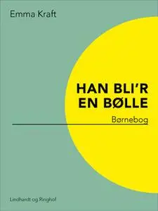 «Han bli r en bølle» by Emma Kraft