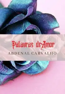 «Palavras De Amor» by Abdenal Carvalho