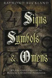 Signs, Symbols & Omens: An Illustrated Guide to Magical & Spiritual Symbolism
