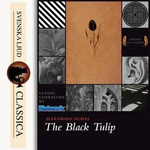 «The Black Tulip» by Alexandre Dumas
