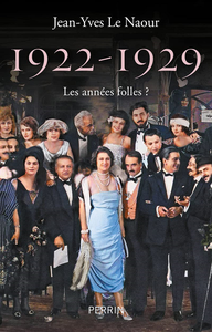 1922-1929. Les années folles ? - Jean-Yves Le Naour