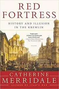 Red Fortress: History and Illusion in the Kremlin [Repost]