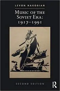 Music of the Soviet Era: 1917–1991  Ed 2