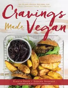 Cravings Made Vegan: 50 Plant-Based Recipes for Your Comfort Food Favorites