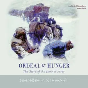 «Ordeal by Hunger» by George R. Stewart