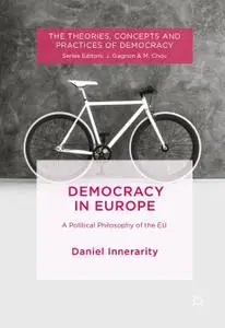 Democracy in Europe: A Political Philosophy of the EU (Repost)