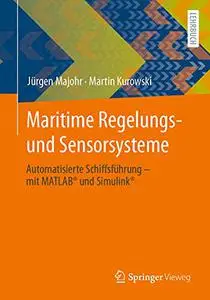 Maritime Regelungs- und Sensorsysteme: Automatisierte Schiffsführung – mit MATLAB® und Simulink® (Repost)