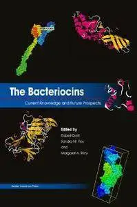 The Bacteriocins : Current Knowledge and Future Prospects