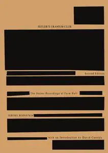 Hitler's Uranium Club: The Secret Recordings at Farm Hall, 2nd Edition
