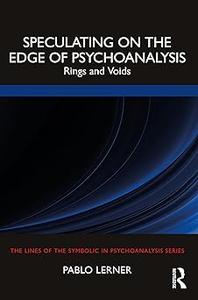 Speculating on the Edge of Psychoanalysis