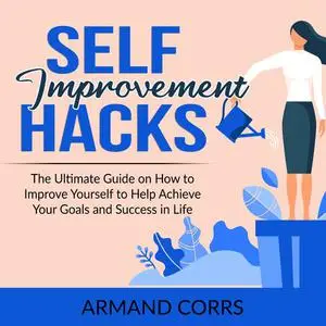 «Self-Improvement Hacks» by Armand Corrs