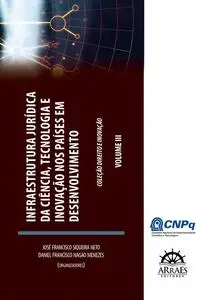 «Infraestrutura jurídica da ciência, tecnologia e inovação nos países em desenvolvimento» by José Francisco Siqueira Net